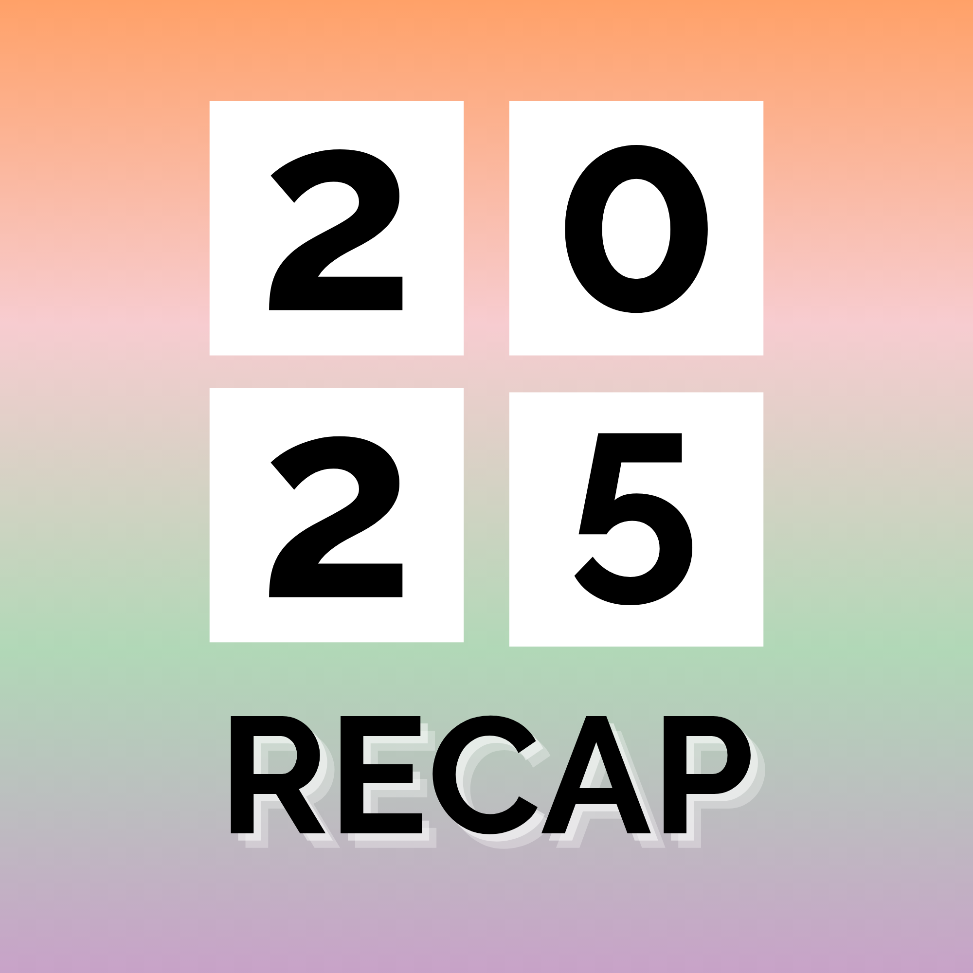 2025 Recap